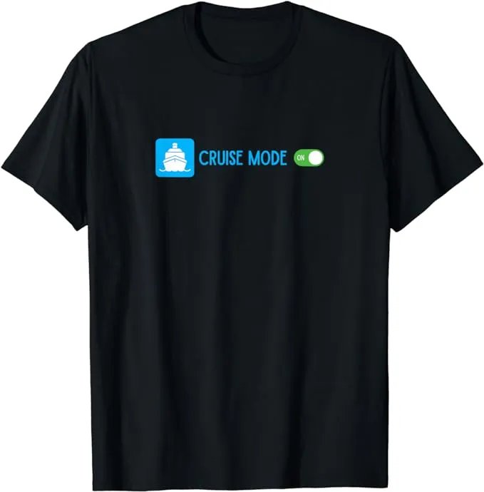 cruise mode cruise mode shirt